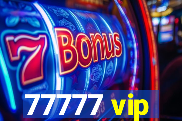 77777 vip